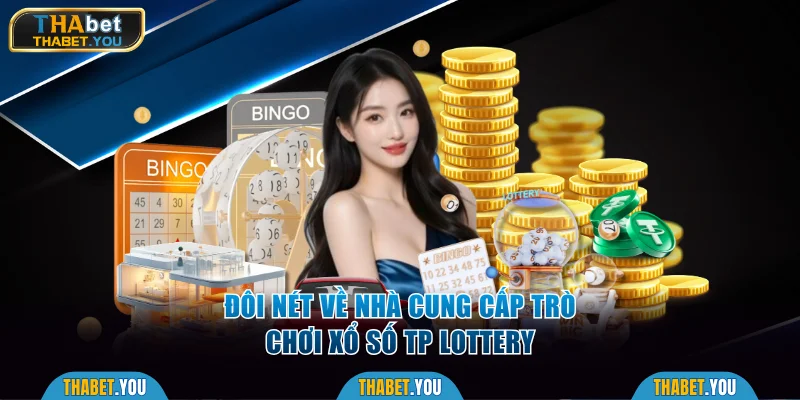 Đôi nét về nhà cung cấp TP Lottery