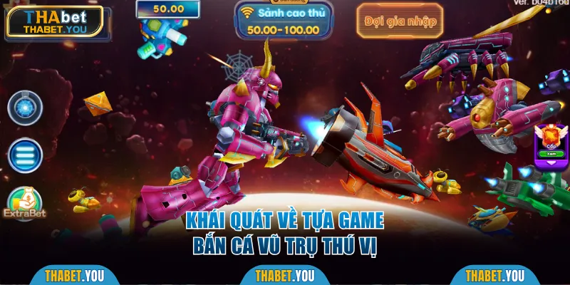 Khái quát về tựa game Bắn Cá Vũ Trụ thú vị