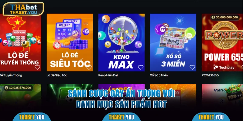 Sảnh cược gây ấn tượng với danh mục sản phẩm hot